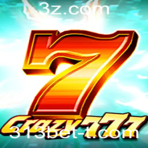 Descubra a Emoção do Jogo Crazy777 com 313bet
